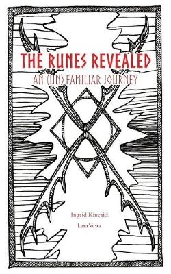 The Runes Revealed - Ingrid Kincaid