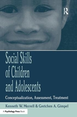 Social Skills of Children and Adolescents - Kenneth W. Merrell, Gretchen Gimpel