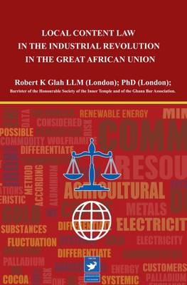 Local Content Law in Industrial Transformation of Africa - Robert K. Glah