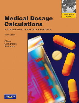 Medical Dosage Calculations - June L. Olsen, Anthony Giangrasso, Dolores Shrimpton