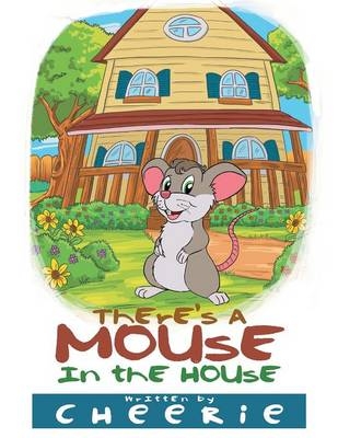 There's a Mouse in the House -  Cheerie