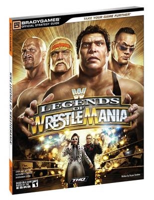 WWE Legends of WrestleMania Official Strategy Guide -  BradyGames