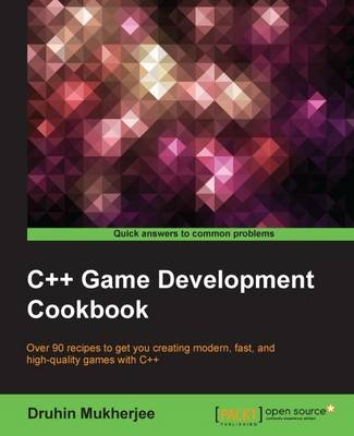 C++ Game Development Cookbook - Druhin Mukherjee