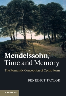 Mendelssohn, Time and Memory - Benedict Taylor