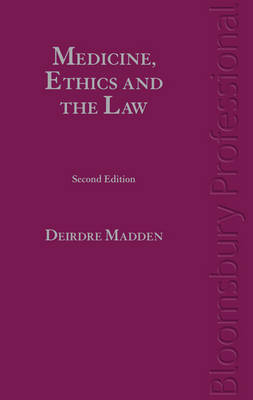 Medicine, Ethics and the Law in Ireland - Deirdre Madden