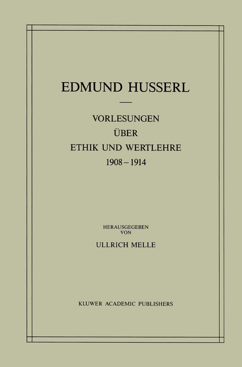 Vorlesungen über Ethik und Wertlehre 1908–1914 - Edmund Husserl, Ullrich Melle