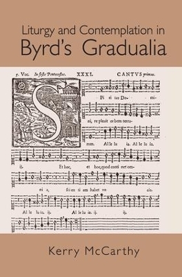 Liturgy and Contemplation in Byrd's Gradualia - Kerry McCarthy