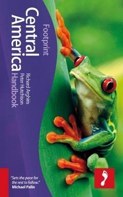 Central America Footprint Handbook - Richard Arghiris, Peter Hutchison