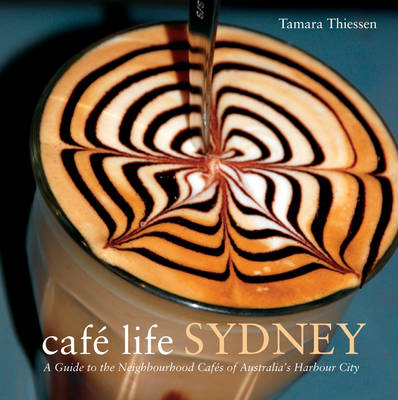 Cafe Life Sydney - Tamara Thiessen