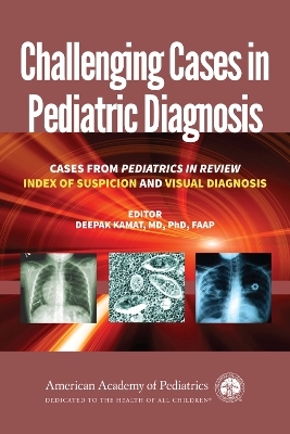 Challenging Cases in Pediatric Diagnosis - 