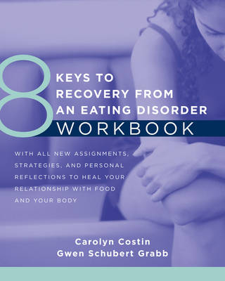 8 Keys to Recovery from an Eating Disorder WKBK - Carolyn Costin, Gwen Schubert Grabb