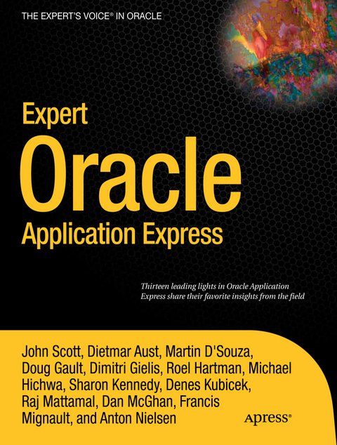 Expert Oracle Application Express - John Scott, Doug Gault, Raj Mattamal, Anton Nielsen, Martin DSouza