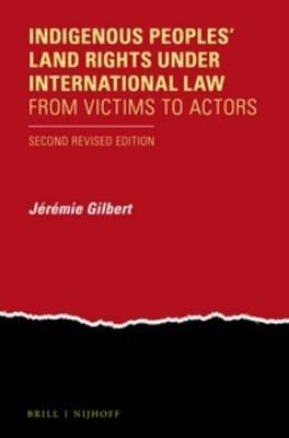 Indigenous Peoples' Land Rights under International Law - Jérémie Gilbert