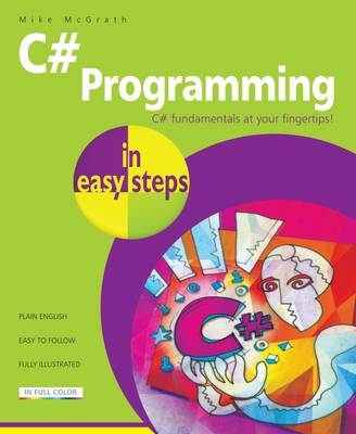 C# Programming in easy steps - Mike McGrath