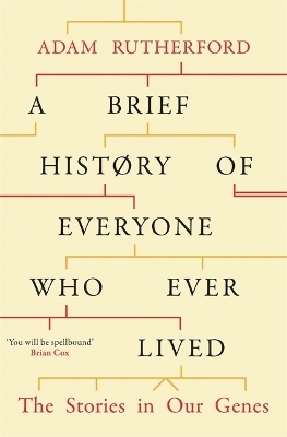 A Brief History of Everyone Who Ever Lived - Adam Rutherford