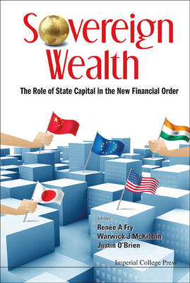 Sovereign Wealth: The Role Of State Capital In The New Financial Order - 