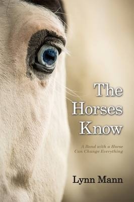 The Horses Know - Lynn Mann