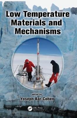 Low Temperature Materials and Mechanisms - 