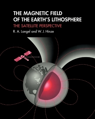 The Magnetic Field of the Earth's Lithosphere - R. A. Langel, W. J. Hinze