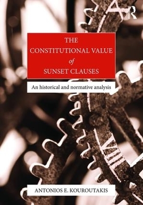 The Constitutional Value of Sunset Clauses - Antonios Kouroutakis