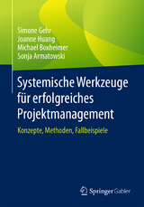 Systemische Werkzeuge für erfolgreiches Projektmanagement - Simone Gehr, Joanne Huang, Michael Boxheimer, Sonja Armatowski