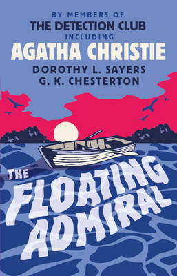 The Floating Admiral - Agatha Christie, by Members of The Detection Club