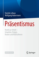 Präsentismus - Daniela Lohaus, Wolfgang Habermann