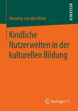 Kindliche Nutzerwelten in der kulturellen Bildung - Henning van den Brink