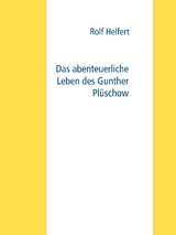 Das abenteuerliche Leben des Gunther Plüschow - Rolf Helfert