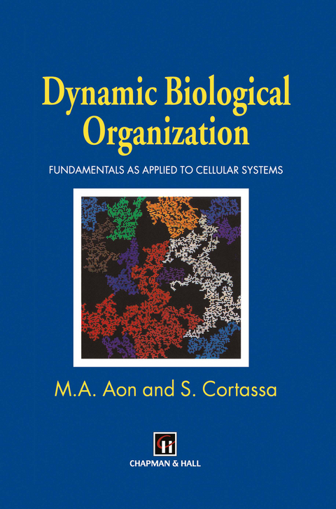 Dynamic Biological Organization - Miguel A. Aon, S. Cortassa