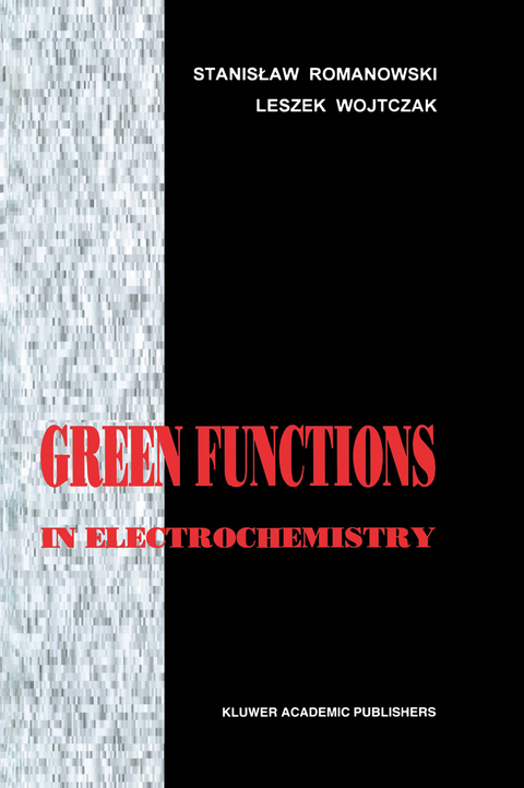 Green Functions in Electrochemistry - Stanislaw Romanowski, Leszek Wojtczak