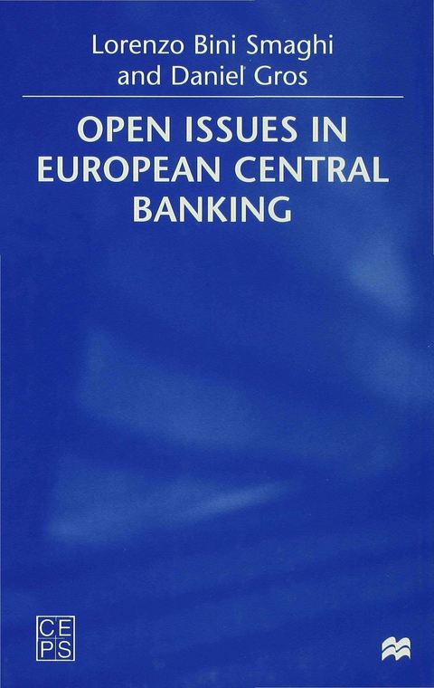 Open Issues in European Central Banking - L. Smaghi, D. Gros