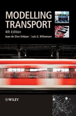 Modelling Transport - Juan de Dios Ortúzar, Luis G. Willumsen