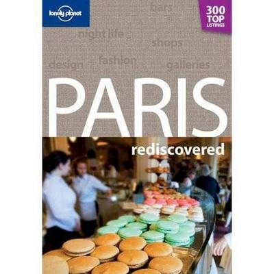 Lonely Planet Paris Rediscovered -  Lonely Planet, Caroline Delabroy