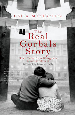 The Real Gorbals Story - Colin Macfarlane