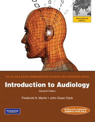 Introduction to Audiology - Frederick N. Martin, John Greer Clark