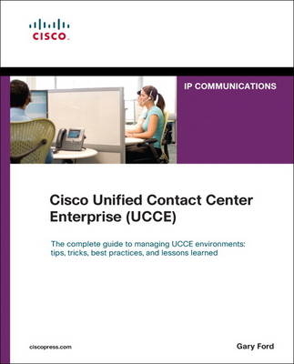 Cisco Unified Contact Center Enterprise (UCCE) - Gary Ford