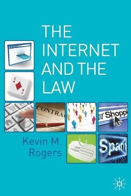 The Internet and the Law - Kevin Rogers