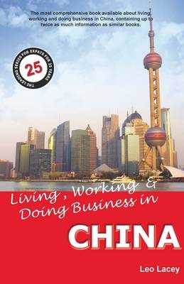 Living, Working & Doing Business in China - Leo Lacey