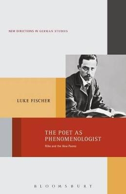 The Poet as Phenomenologist - Dr. Luke Fischer