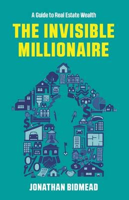 Invisible Millionaire, the - Jonathan Bidmead