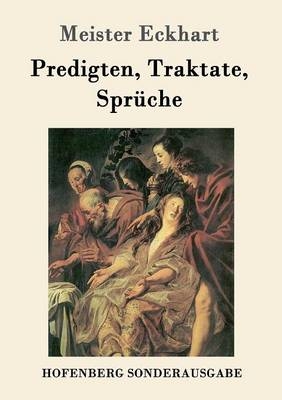 Predigten, Traktate, SprÃ¼che -  Meister Eckhart