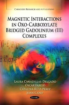 Magnetic Interactions in Oxo-Carboxylate Bridged Gadolinium (III) Complexes - Laura Cañadillas-Delgado, Óscar Fabelo, Catalina Ruiz-Pérez, Joan Cano