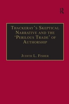 Thackeray’s Skeptical Narrative and the ‘Perilous Trade’ of Authorship - Judith L. Fisher