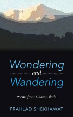 Wondering and Wandering - Prahlad Shekhawat