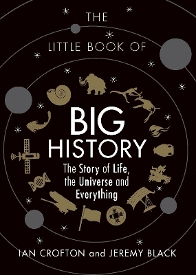 The Little Book of Big History - Ian Crofton, Jeremy Black