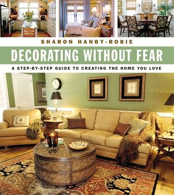 Decorating Without Fear - Sharon Hanby-Robie