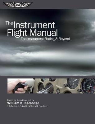 The Instrument Flight Manual - William K. Kershner