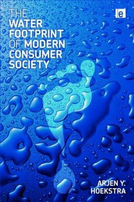 The Water Footprint of Modern Consumer Society - Arjen Y. Hoekstra