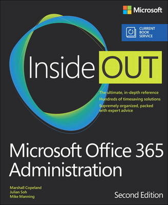 Microsoft Office 365 Administration Inside Out (includes Current Book Service) - Marshall Copeland, Julian Soh, Mike Manning